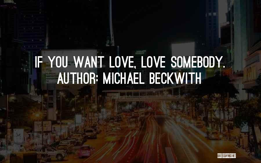 Beckwith Quotes By Michael Beckwith