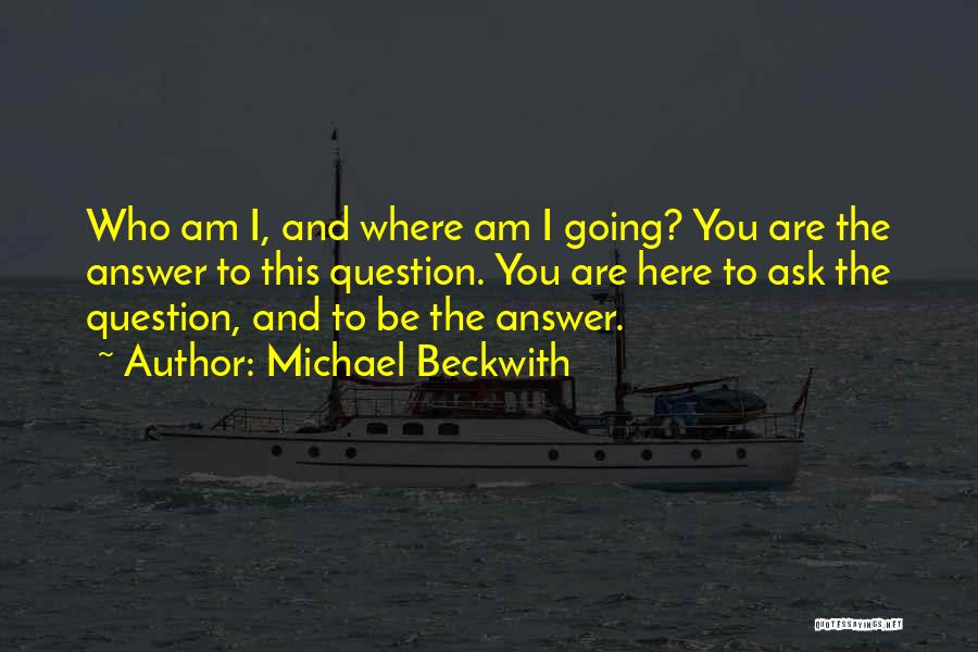 Beckwith Quotes By Michael Beckwith