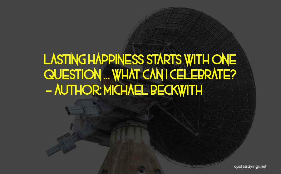 Beckwith Quotes By Michael Beckwith