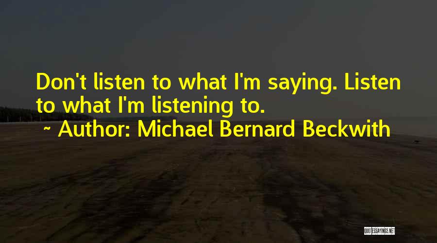 Beckwith Quotes By Michael Bernard Beckwith