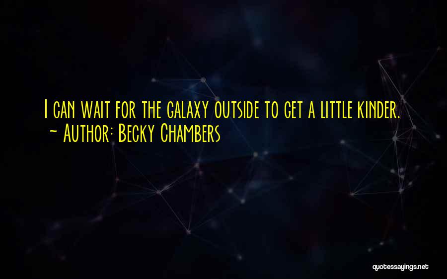 Becky Chambers Quotes 1093791