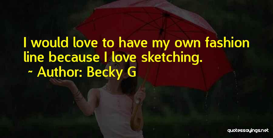 Becky G Quotes 1050251