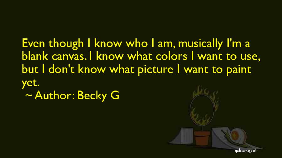 Becky G Quotes 1191571