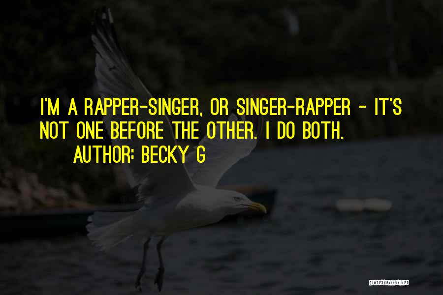 Becky G Quotes 1525127