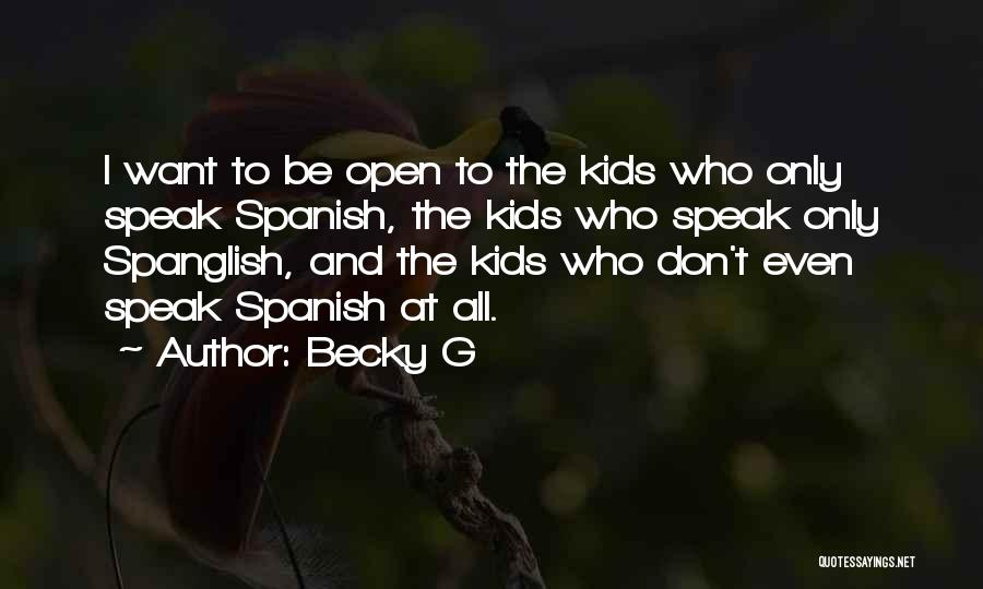 Becky G Quotes 179224