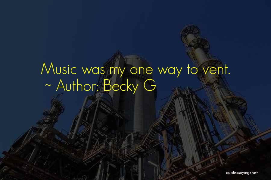 Becky G Quotes 203631