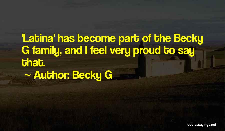 Becky G Quotes 2196981