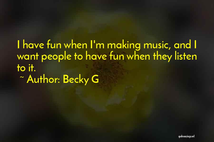 Becky G Quotes 507057