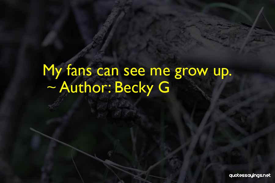 Becky G Quotes 736751