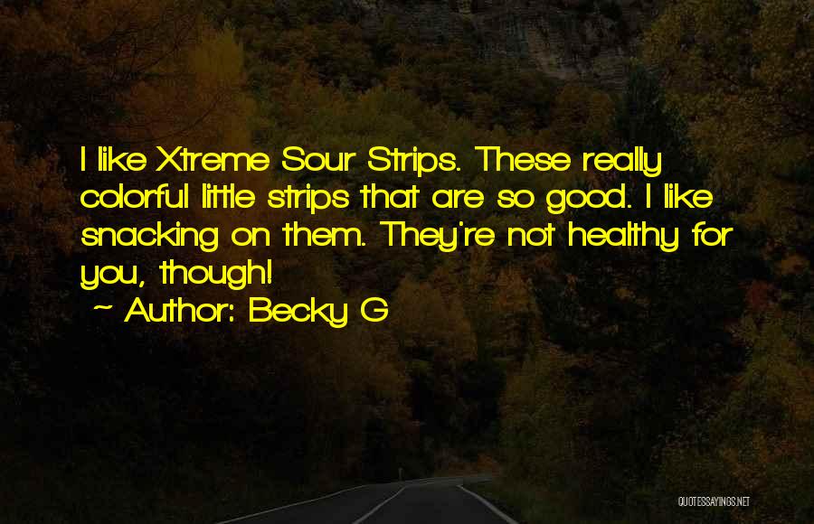 Becky G Quotes 791263