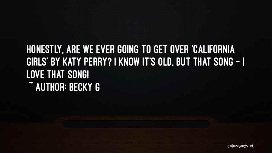 Becky G Song Quotes By Becky G