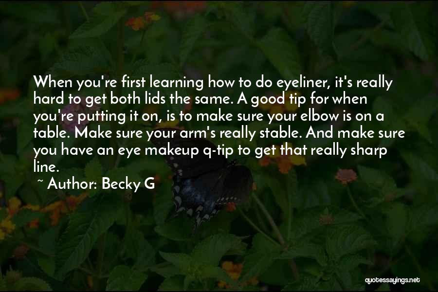 Becky Sharp Quotes By Becky G
