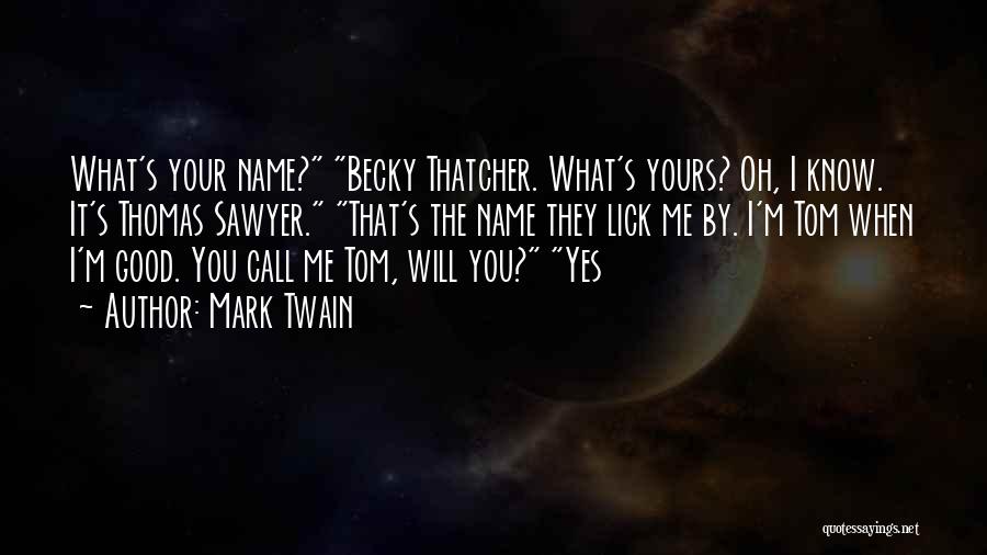 Becky Thatcher Quotes By Mark Twain