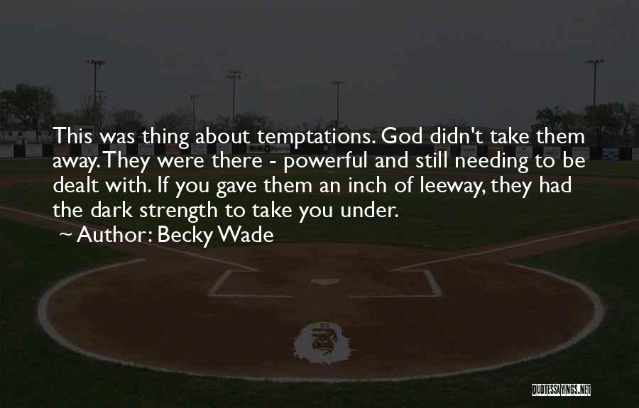 Becky Wade Quotes 1146688