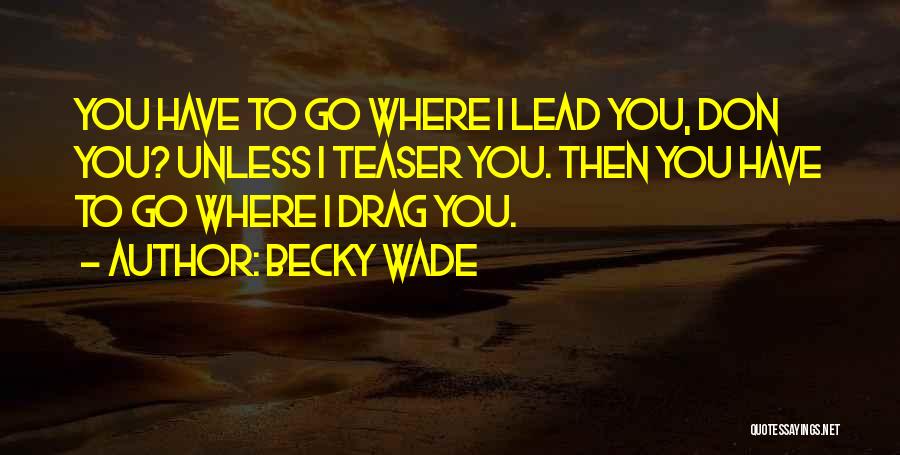 Becky Wade Quotes 1344457