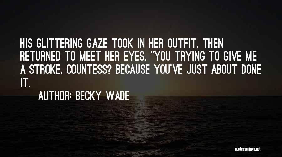 Becky Wade Quotes 2263472