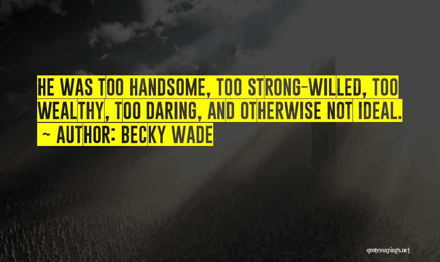 Becky Wade Quotes 394513