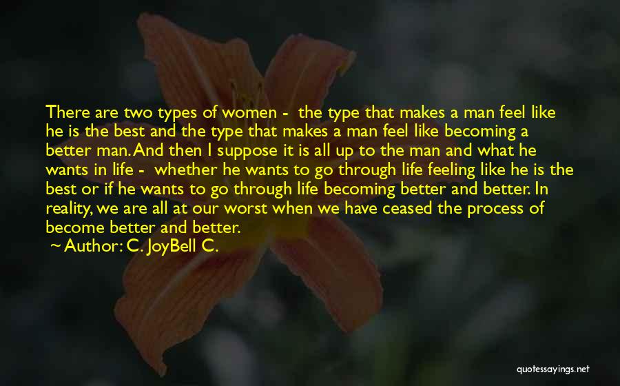 Become A Better Man Quotes By C. JoyBell C.