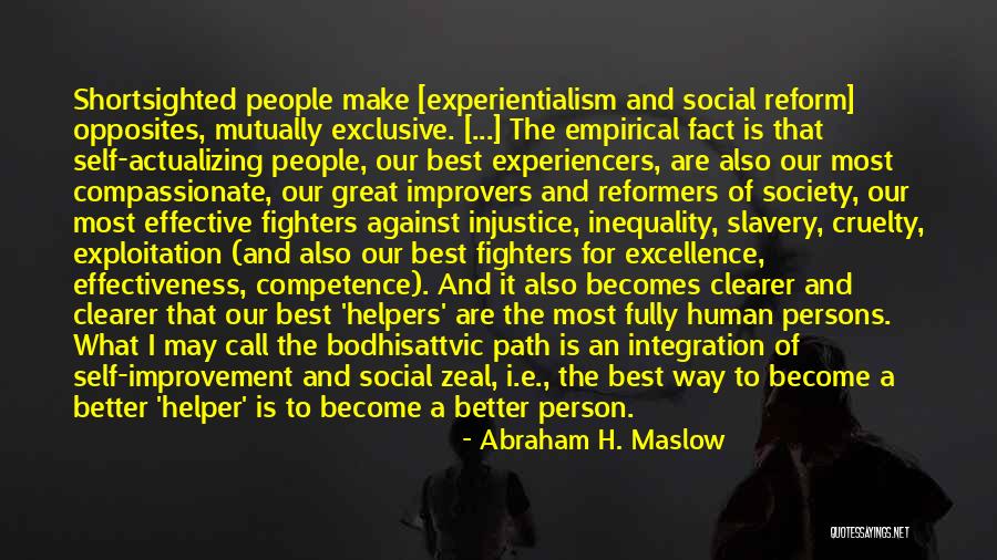 Become A Better Person Quotes By Abraham H. Maslow