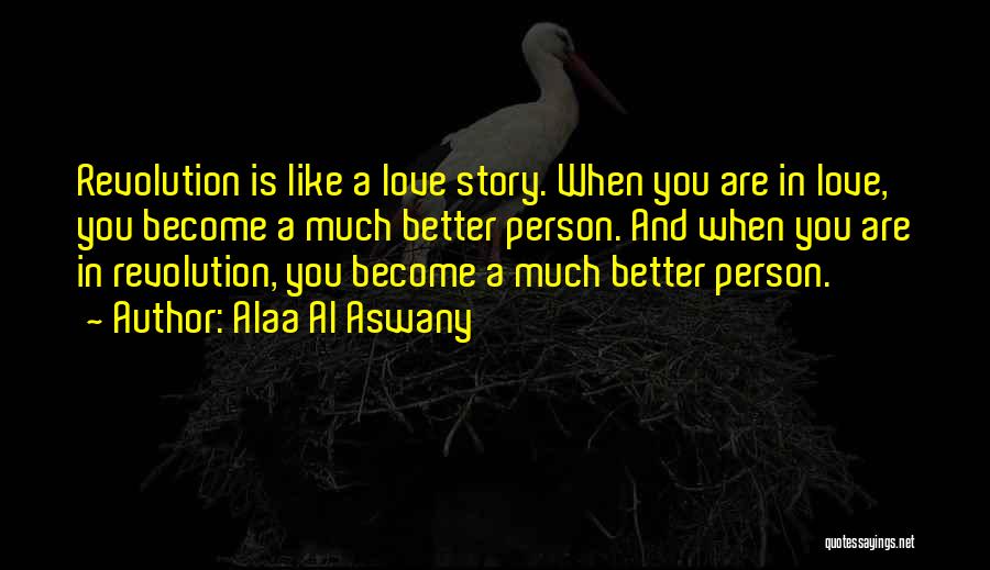 Become A Better Person Quotes By Alaa Al Aswany