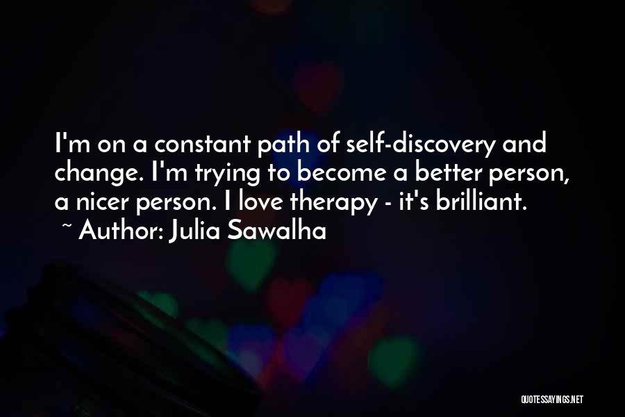 Become A Better Person Quotes By Julia Sawalha