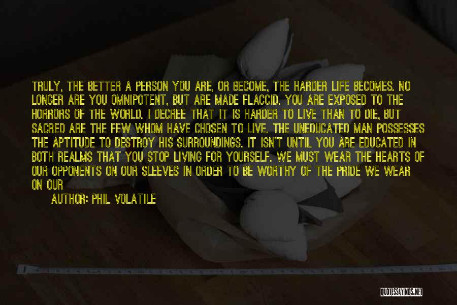 Become A Better Person Quotes By Phil Volatile