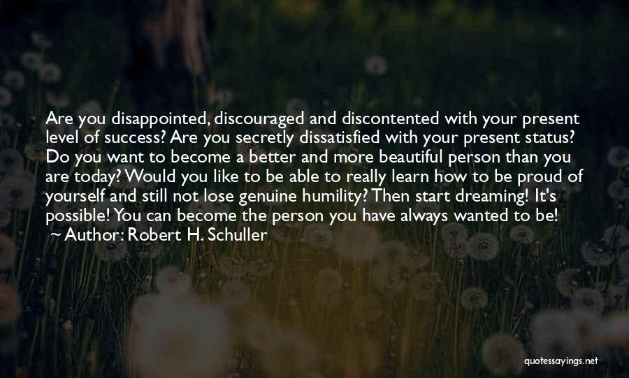 Become A Better Person Quotes By Robert H. Schuller