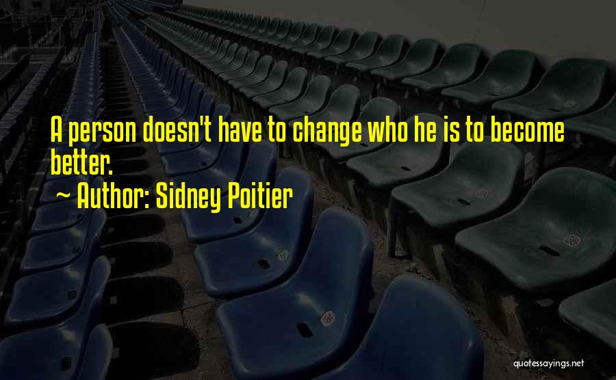 Become A Better Person Quotes By Sidney Poitier