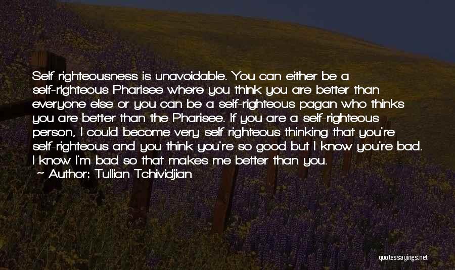 Become A Better Person Quotes By Tullian Tchividjian