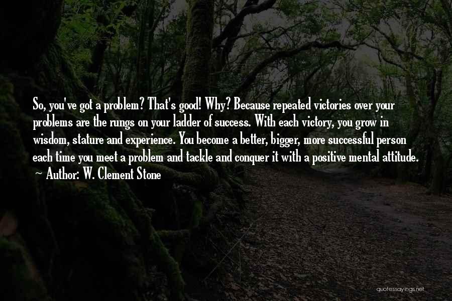 Become A Better Person Quotes By W. Clement Stone