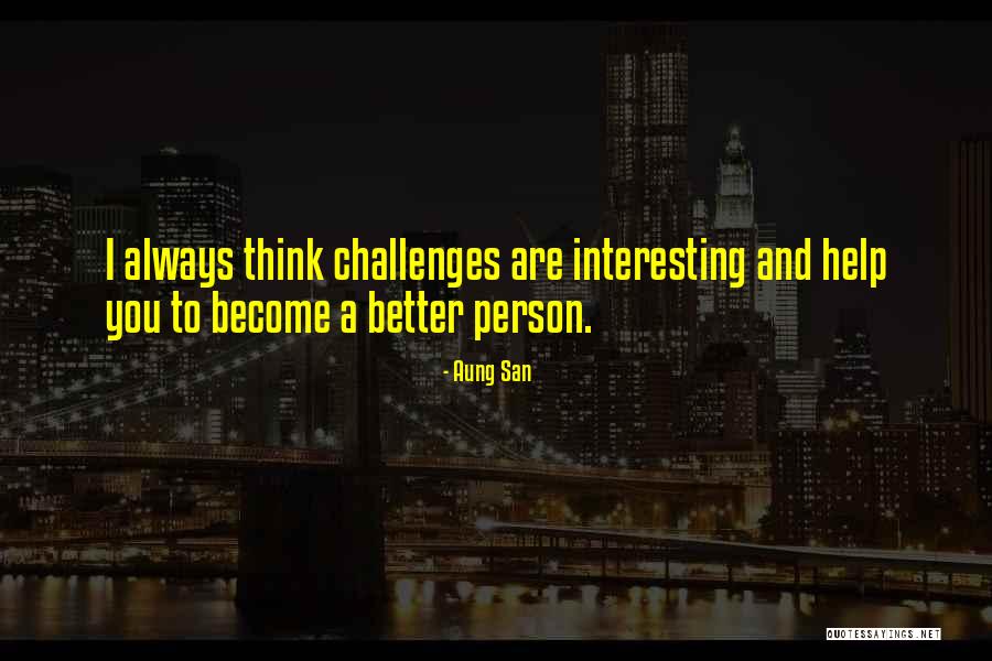 Become A Better You Quotes By Aung San Become A Better You Quotes By Aung San