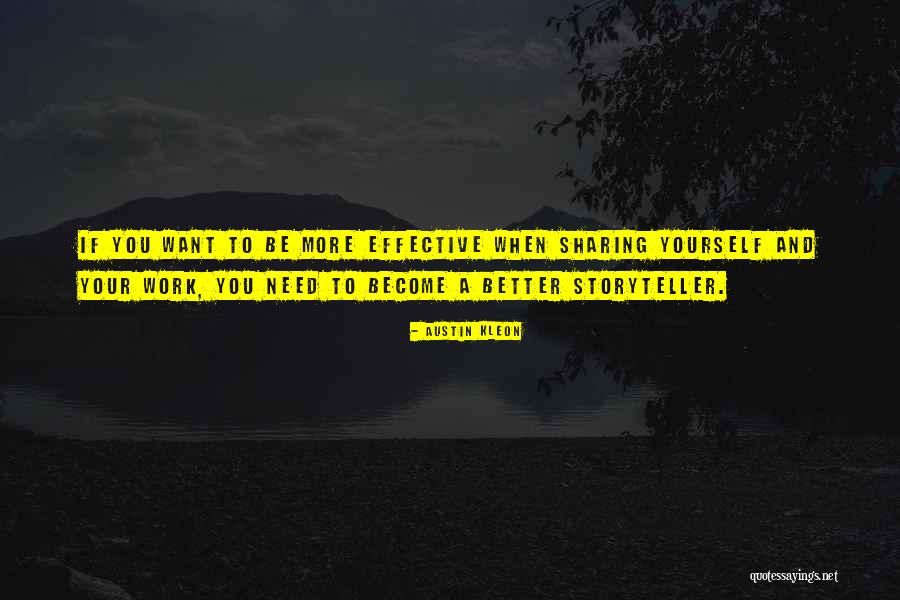 Become A Better You Quotes By Austin Kleon Become A Better You Quotes By Austin Kleon