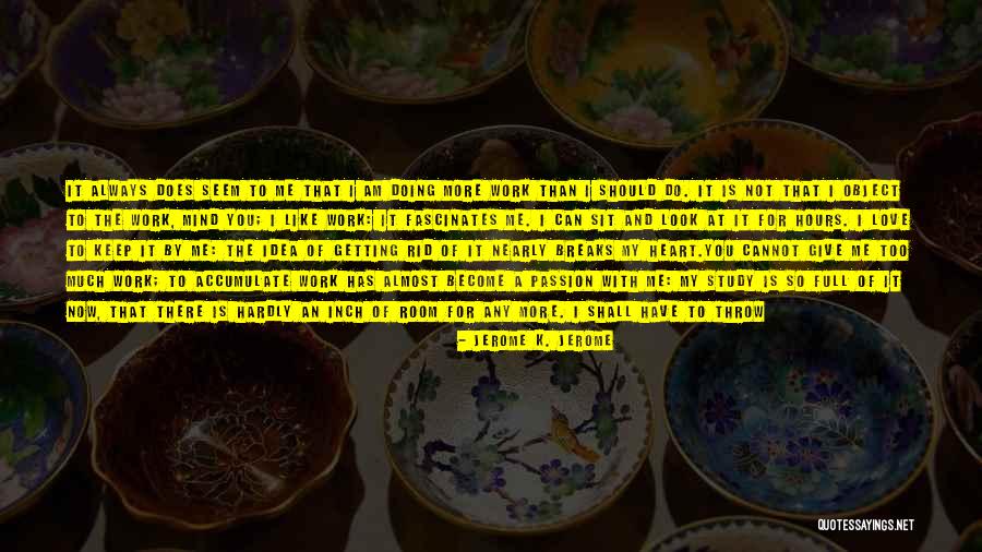 Become A Better You Quotes By Jerome K. Jerome Become A Better You Quotes By Jerome K. Jerome
