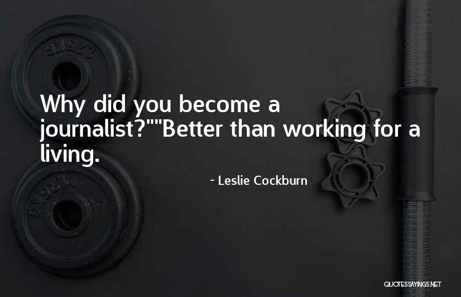 Become A Better You Quotes By Leslie Cockburn Become A Better You Quotes By Leslie Cockburn