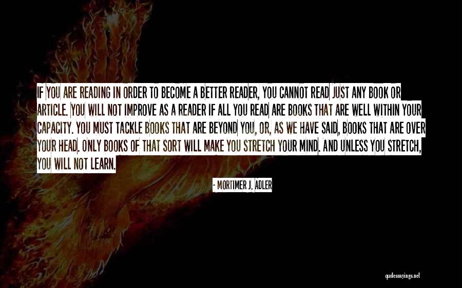 Become A Better You Quotes By Mortimer J. Adler Become A Better You Quotes By Mortimer J. Adler