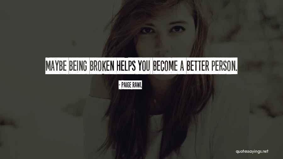 Become A Better You Quotes By Paige Rawl Become A Better You Quotes By Paige Rawl