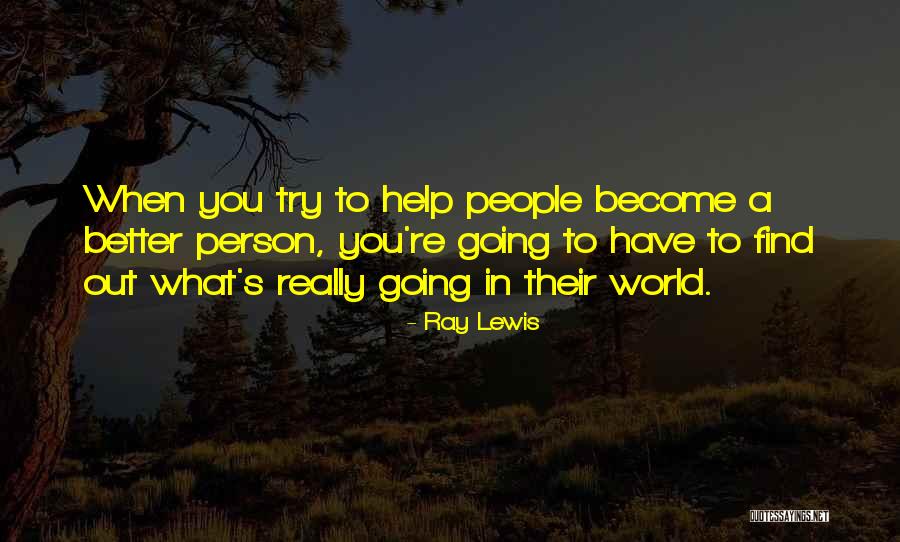 Become A Better You Quotes By Ray Lewis Become A Better You Quotes By Ray Lewis