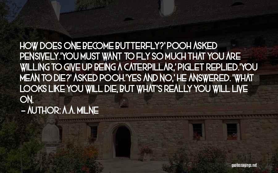 Become A Butterfly Quotes By A.A. Milne