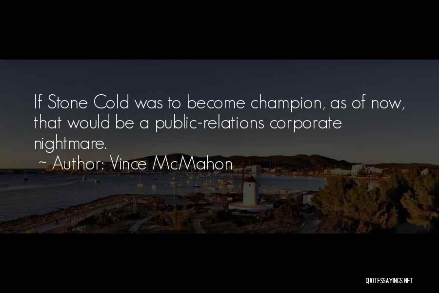 Become A Champion Quotes By Vince McMahon