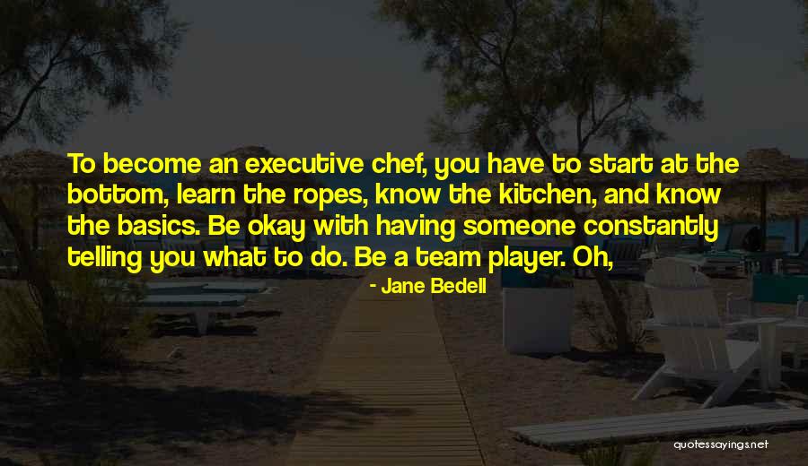Become A Chef Quotes By Jane Bedell Become A Chef Quotes By Jane Bedell
