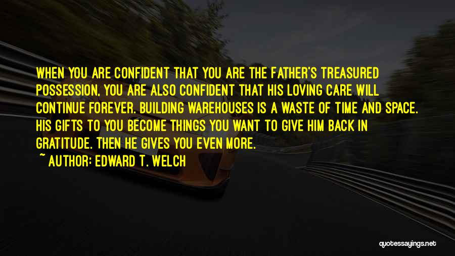 Become A Father Quotes By Edward T. Welch