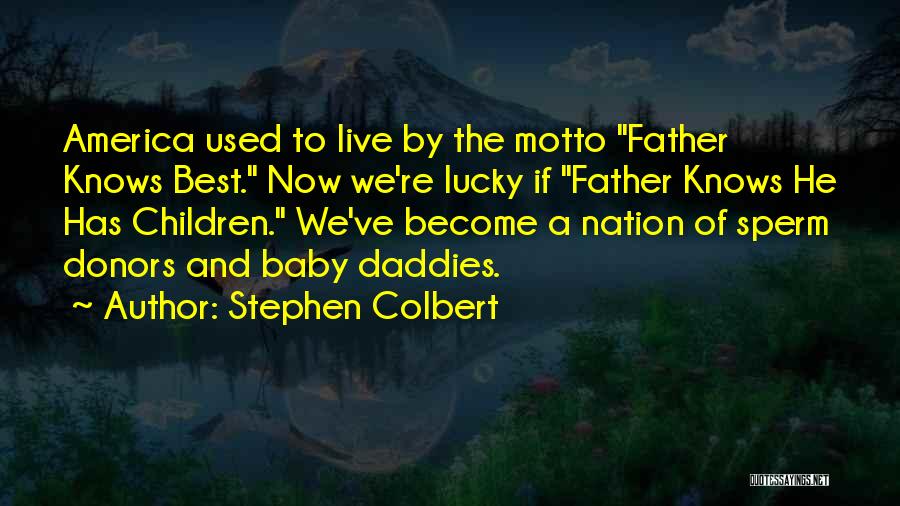 Become A Father Quotes By Stephen Colbert