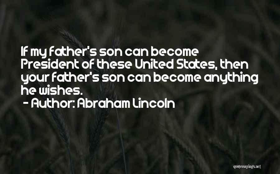 Become A Father Wishes Quotes By Abraham Lincoln