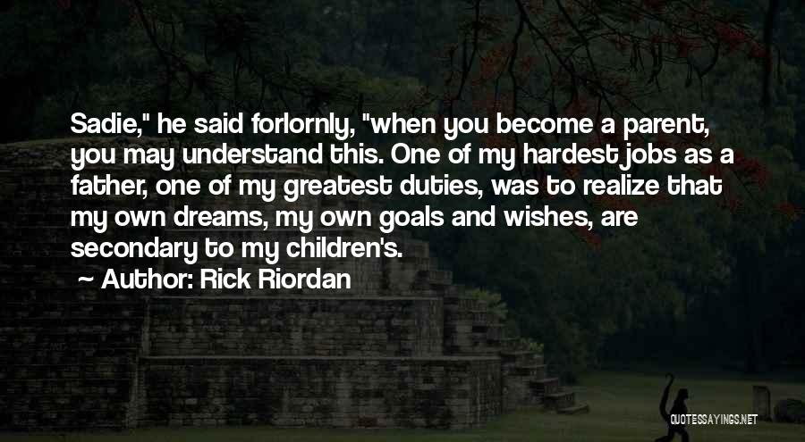 Become A Father Wishes Quotes By Rick Riordan