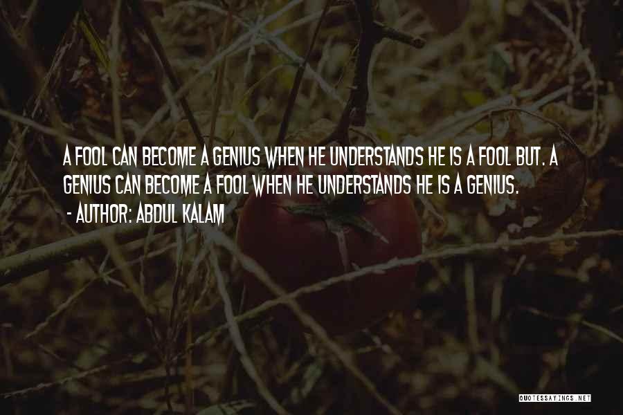 Become A Fool Quotes By Abdul Kalam