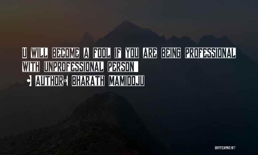 Become A Fool Quotes By Bharath Mamidoju