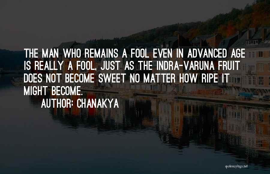 Become A Fool Quotes By Chanakya