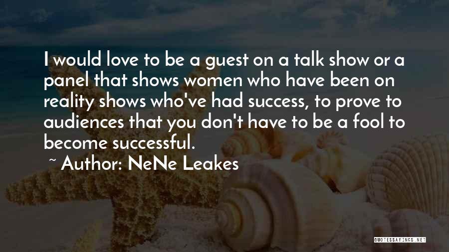 Become A Fool Quotes By NeNe Leakes