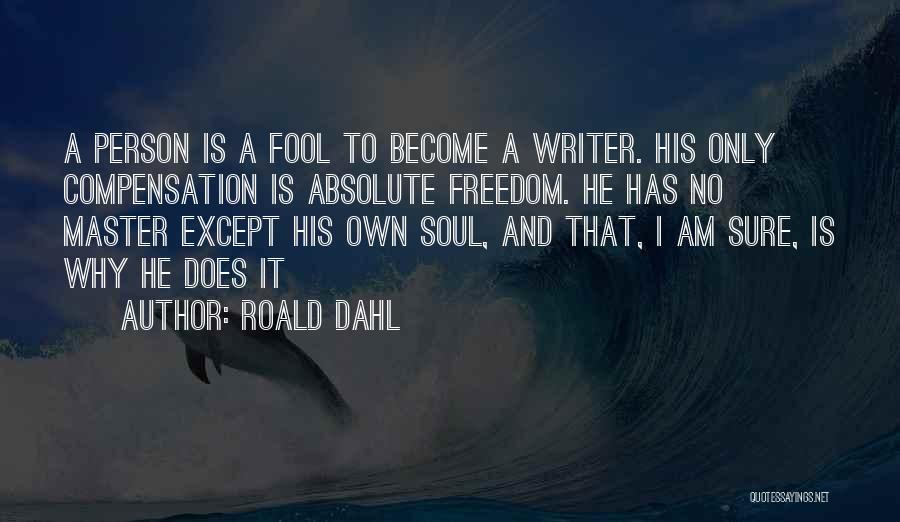 Become A Fool Quotes By Roald Dahl