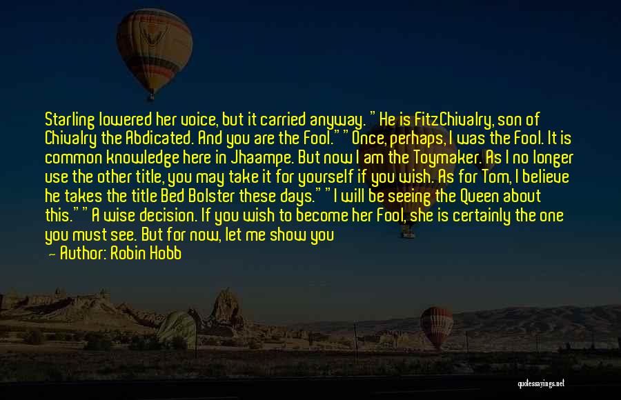 Become A Fool Quotes By Robin Hobb
